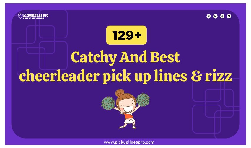 129+ Best Cheerleader Pick Up Lines And Rizz Tailored for You - Pick up ...